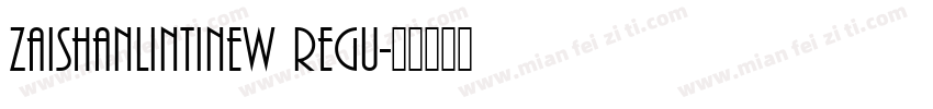 Zaishanlintinew Regu字体转换